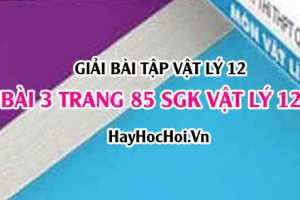 Giải bài 3 trang 85 SGK Vật lí 12: Công suất tiêu thụ của mạch điện xoay chiều, biểu thức công suất, hệ số công suất